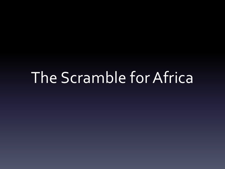 The Mad Scramble For Africa
