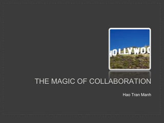 The magic of collaboration Hao Tran Manh 