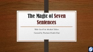 The Magic of Seven
    Sentences
   With Geoff & Athaliah Talbot
  Curated by Prashant Harish Hari
 