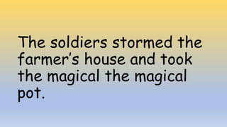 The magic pot | PPTX