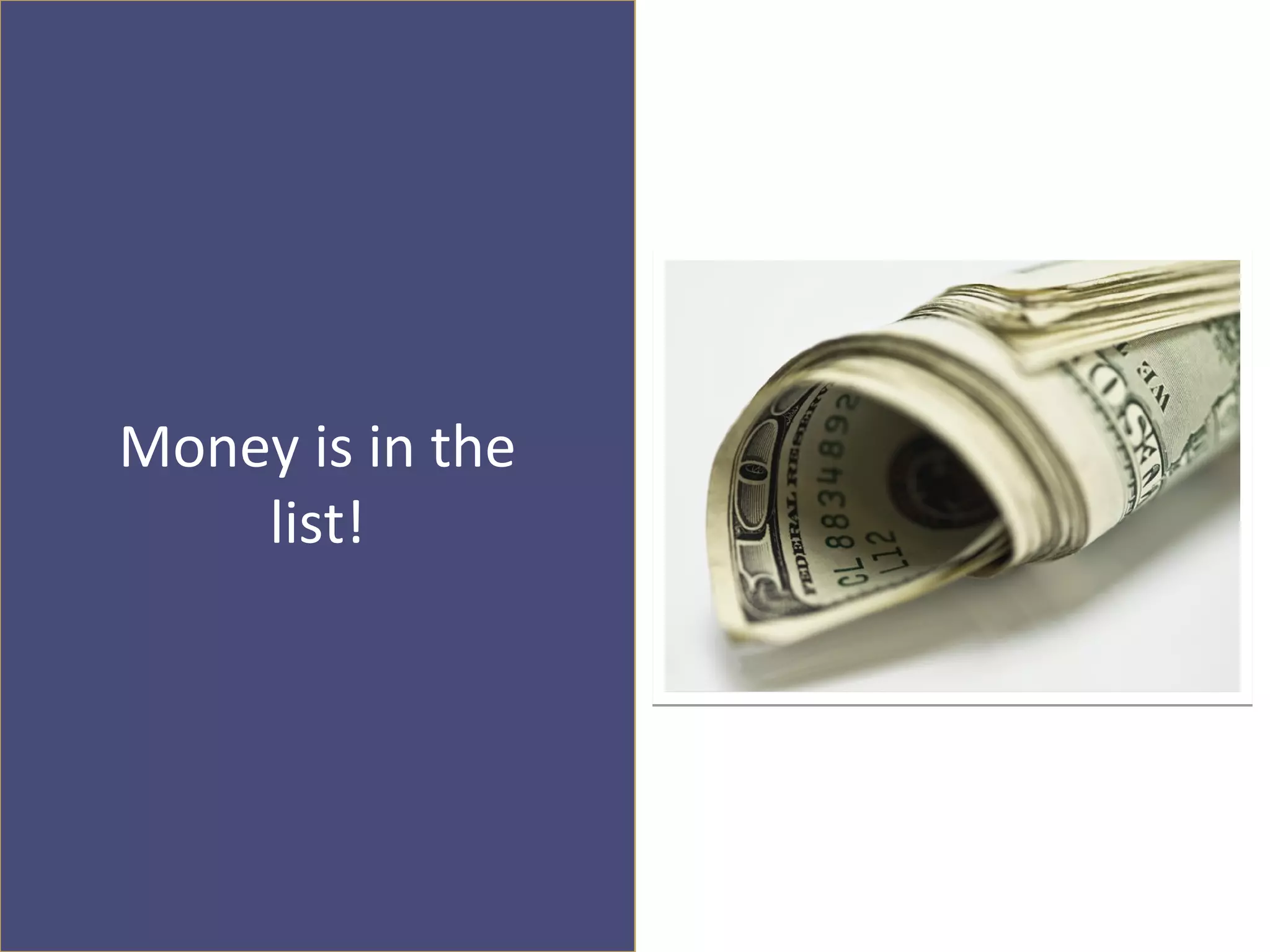Money is in the
    list!
 
