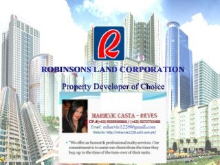 ROBINSONS LAND CORPORATION
Property Developer of Choice

 
