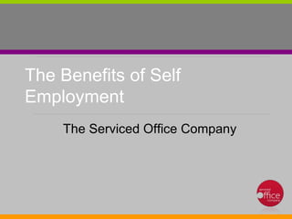The Benefits of Self Employment The Serviced Office Company  