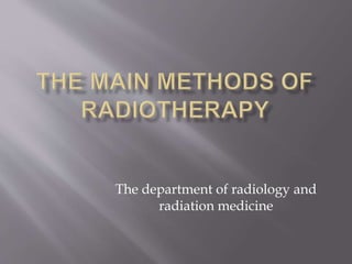 The department of radiology and
radiation medicine
 