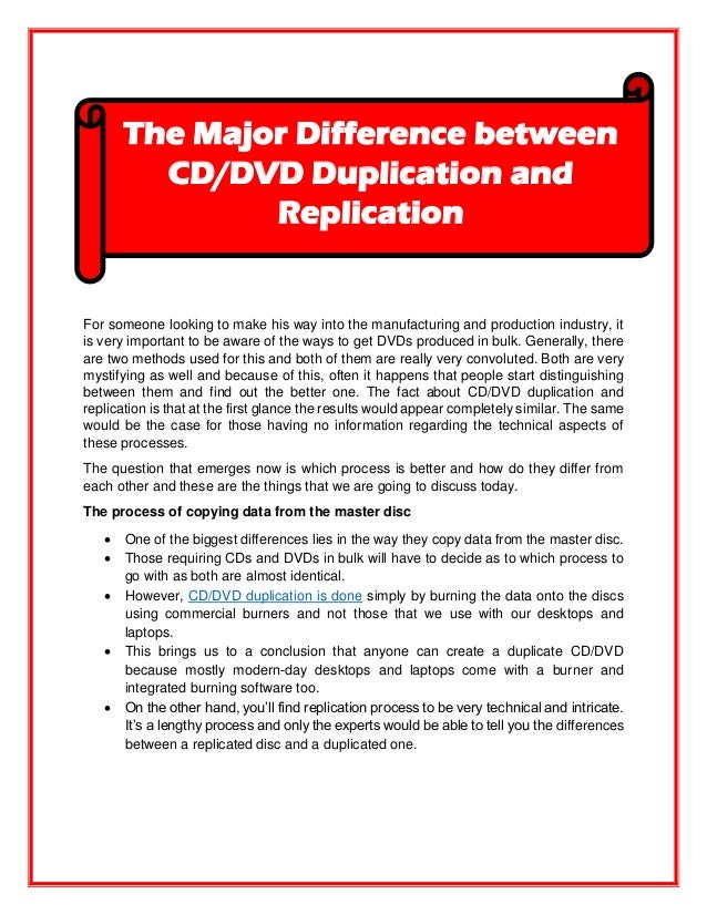 The major difference between cddvd duplication and replication