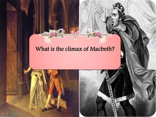 What is the climax of Macbeth?
 