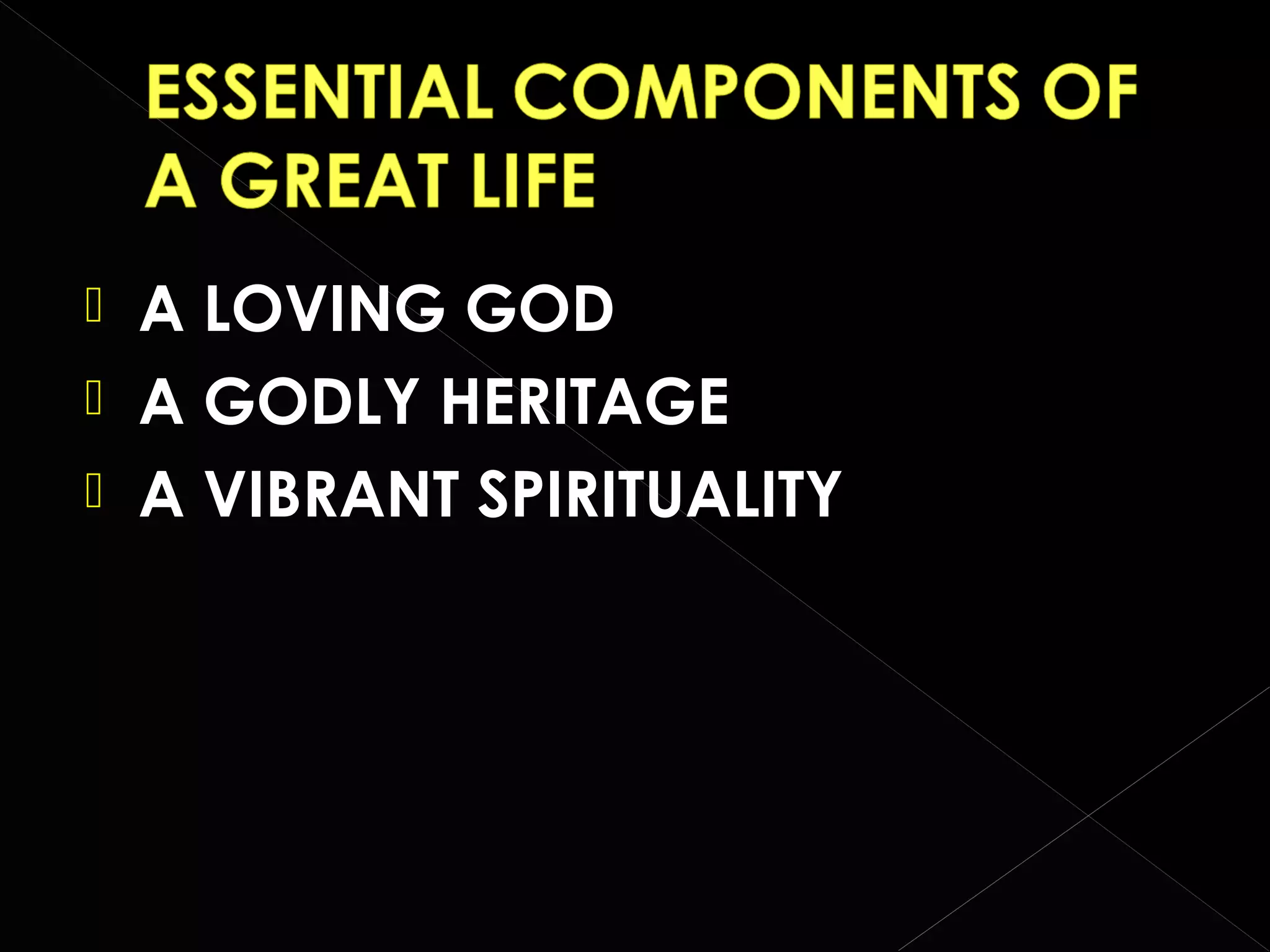 A LOVING GOD
 A GODLY HERITAGE
 A VIBRANT SPIRITUALITY


 