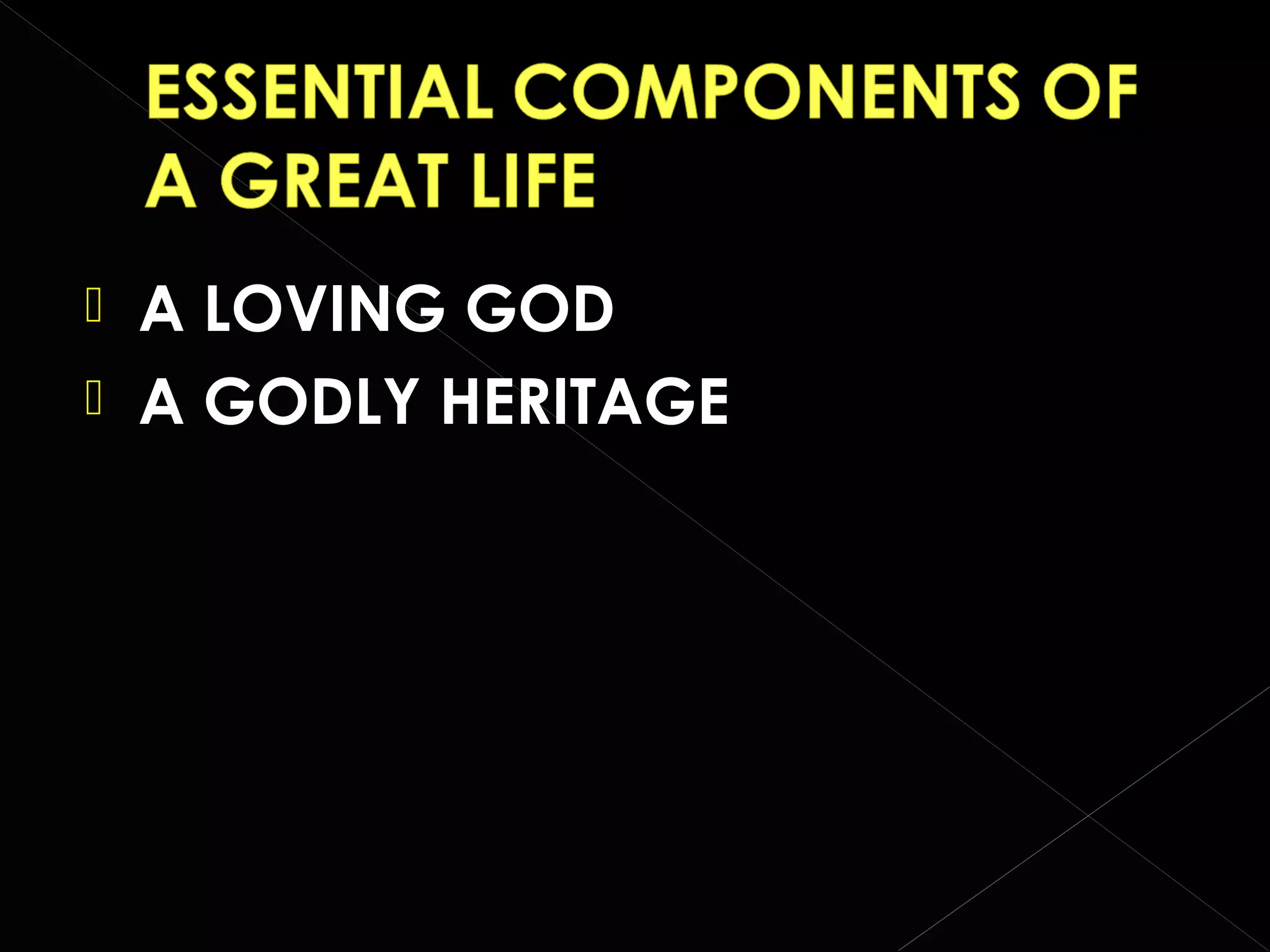 A LOVING GOD
 A GODLY HERITAGE


 