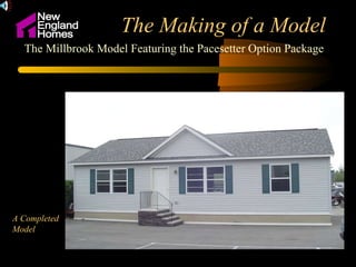 The Making of a Model The Millbrook Model Featuring the Pacesetter Option Package A Completed Model 