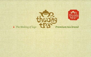 ● The Making of logo Premium tea brand
 