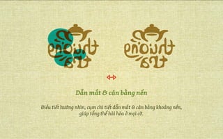 ⇿
Dẫn mắt & cân bằng nền
Điều tiết hướng nhìn, cụm chi tiết dẫn mắt & cân bằng khoảng nền,
giúp tổng thể hài hòa ở mọi cỡ.
 