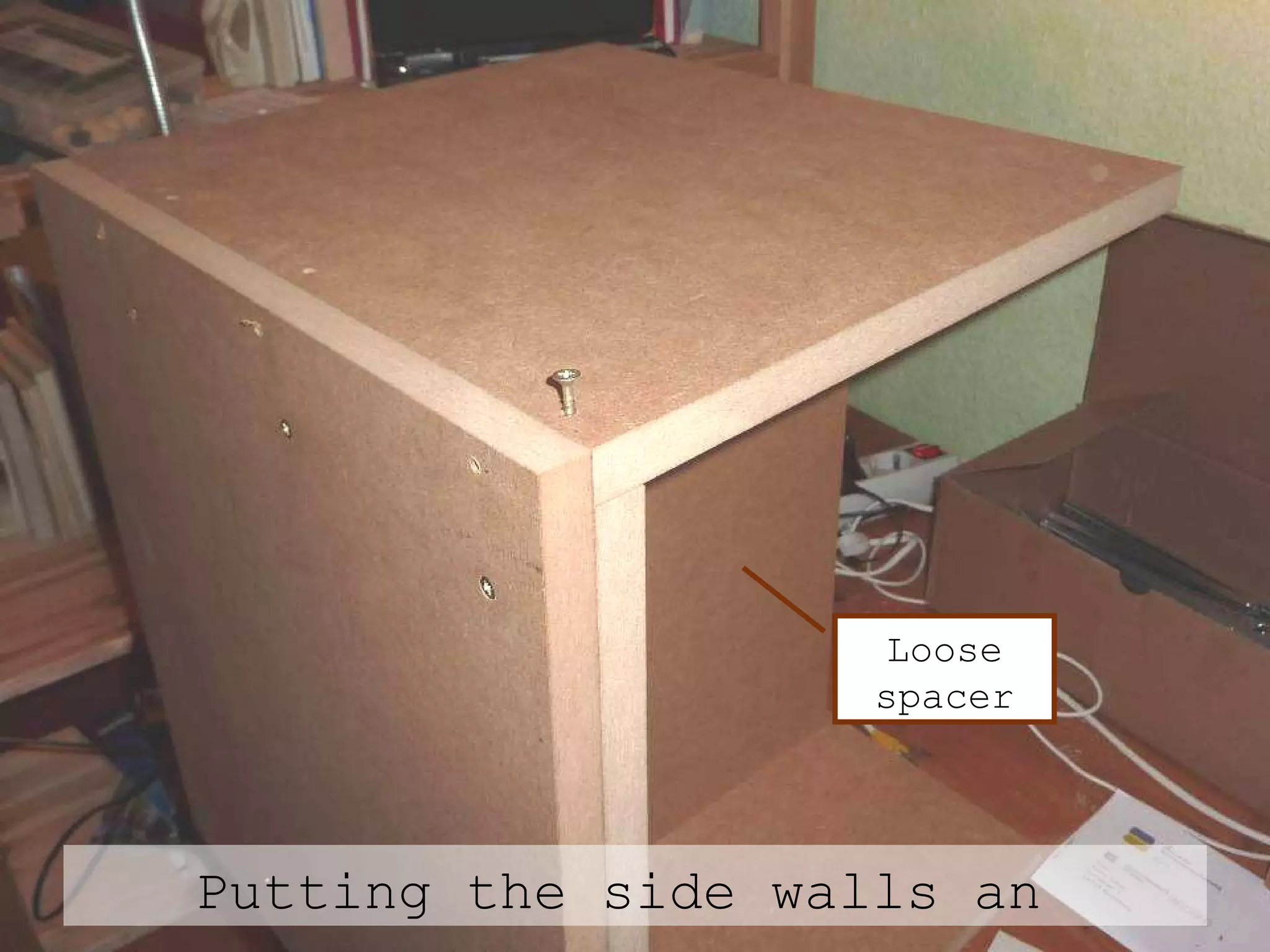 Putting the side walls an  Loose spacer 