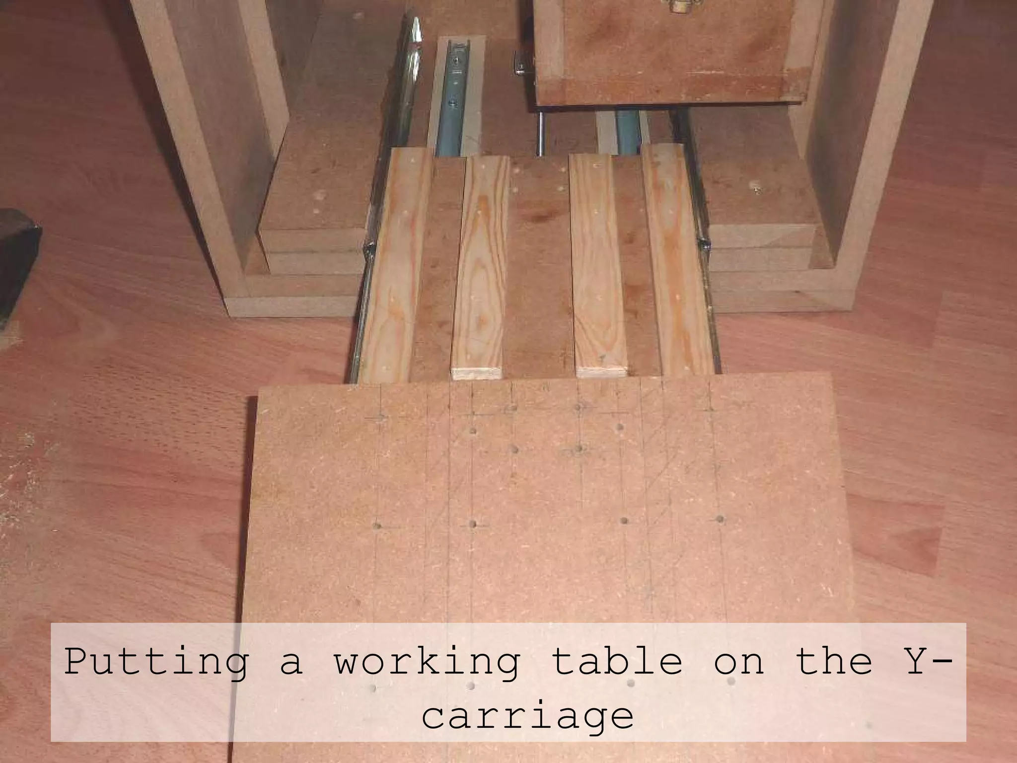 Putting a working table on the Y-carriage 