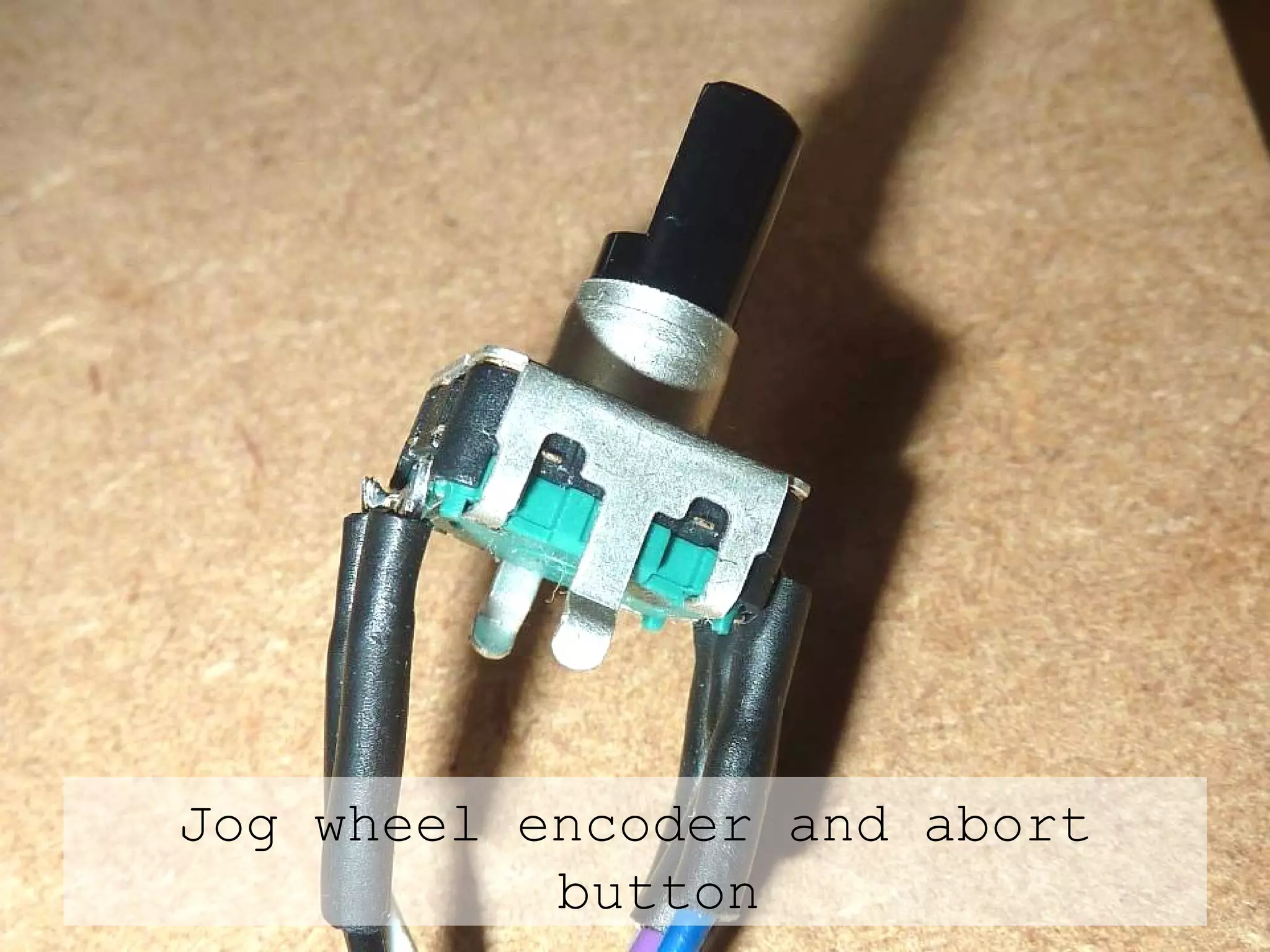 Jog wheel encoder and abort button 