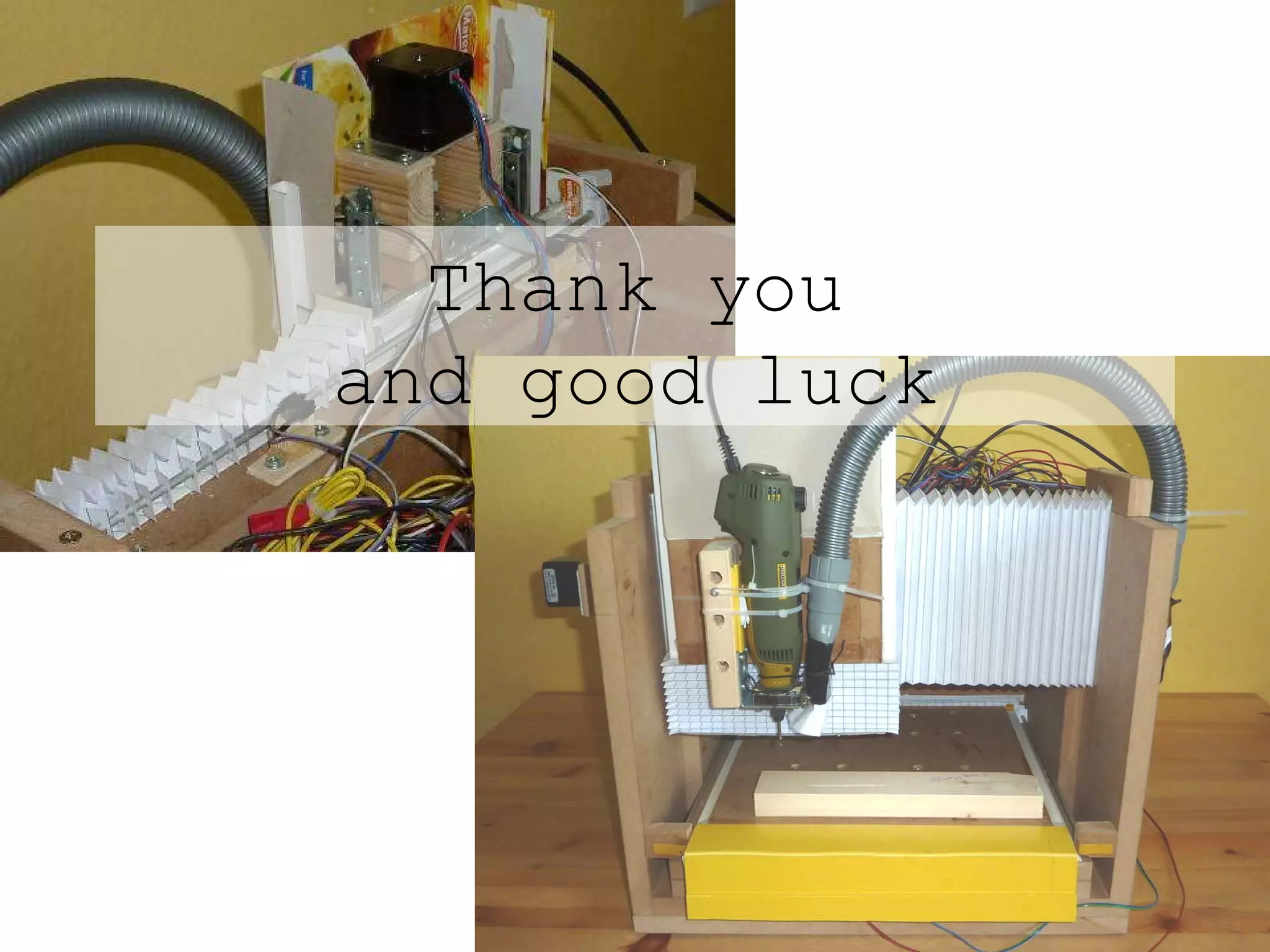 Thank you and good luck 