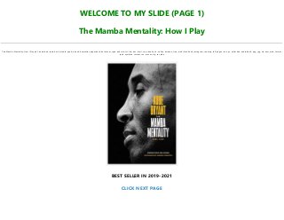 WELCOME TO MY SLIDE (PAGE 1)
The Mamba Mentality: How I Play
The Mamba Mentality: How I Play pdf, download, read, book, kindle, epub, ebook, bestseller, paperback, hardcover, ipad, android, txt, file, doc, html, csv, ebooks, vk, online, amazon, free, mobi, facebook, instagram, reading, full, pages, text, pc, unlimited, audiobook, png, jpg, xls, azw, mob, format,
ipad, symbian, torrent, ios, mac os, zip, rar, isbn
BEST SELLER IN 2019-2021
CLICK NEXT PAGE
 