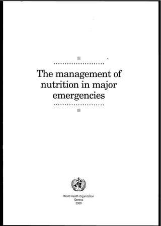 The management of nutrition in emergencies