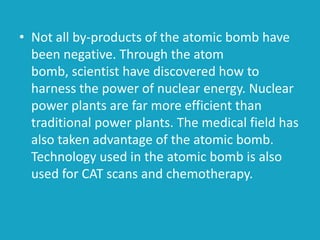 On 14th August the Japanese surrendered. The Second World War was over.The Manhattan Project officially ended in 1946 when it became part of the Atomic Energy Commission (AEC).The decision to drop the atomic bombs on the cities of Hiroshima and Nagasaki is still one of the most controversial issues today.