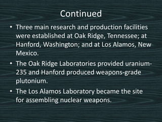 The first three completed bombs were successfully tested at Alamogordo, New Mexico on 16th July, 1945. By the time the atom bomb was ready to be used Germany had surrendered.Leo Szilard and James Franck drafted a petition signed by about 70 scientists opposed to the use of the bomb on moral grounds. However, the advice was ignored by Harry S. Truman, the USA's new president, and he decided to use the bomb on Japan.