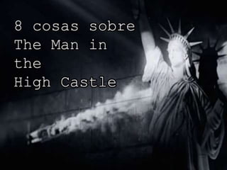 8 datos de The man in the high castle