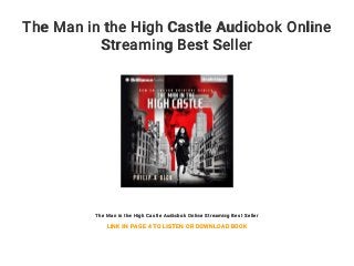 The Man in the High Castle Audiobok Online
Streaming Best Seller
The Man in the High Castle Audiobok Online Streaming Best Seller
LINK IN PAGE 4 TO LISTEN OR DOWNLOAD BOOK
 