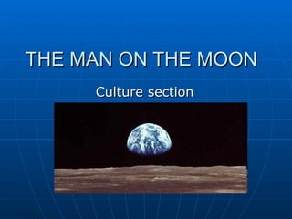 THE MAN ON THE MOON Culture section 