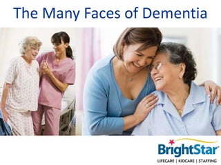 The Many Faces of Dementia
 