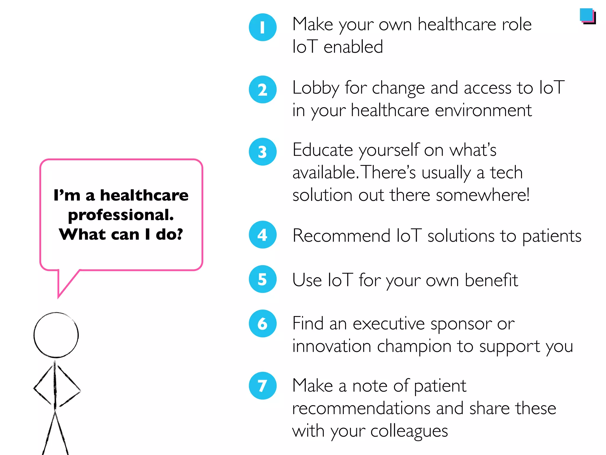 Adoption of 
industrial 
internet by 
healthcare 
How will change happen? 
Consumer 
adoption and 
demand 
 