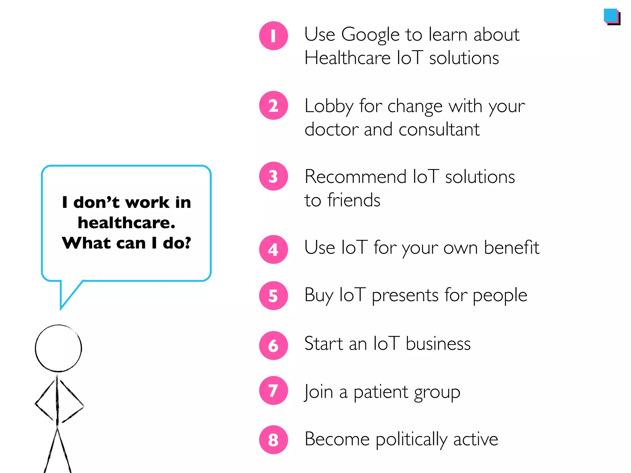 Adoption of 
industrial 
internet by 
healthcare 
Change is inevitable 
Consumer 
adoption and 
demand 
 