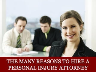 The Many Reasons To Hire A Personal Injury Attorney