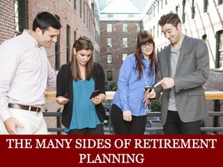 The Many Sides of Retirement Planning