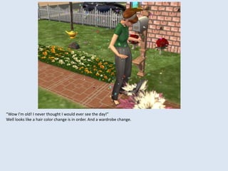 “Wow I’m old! I never thought I would ever see the day!”
Well looks like a hair color change is in order. And a wardrobe change.
 