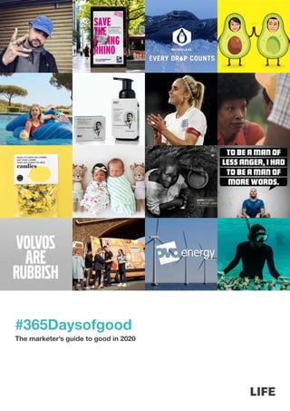 #365Daysofgood
The marketer’s guide to good in 2020
 
