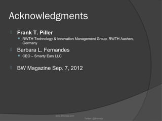Acknowledgments
   Frank T. Piller
     RWTH Technology & Innovation Management Group, RWTH Aachen,
      Germany
   Ba...
