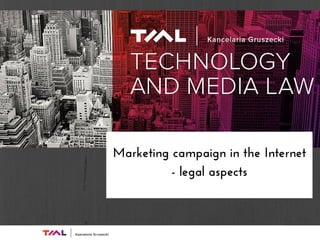 Marketing campaign in the Internet
- legal aspects
 