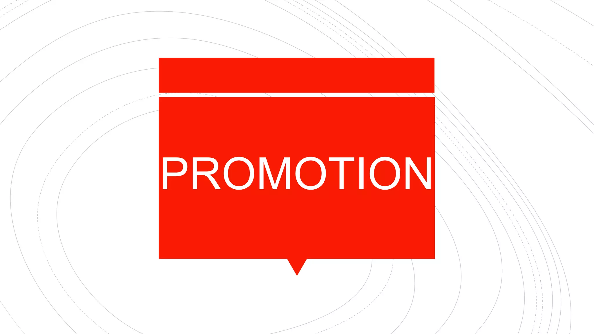 PROMOTION
 
