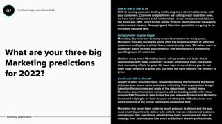 What are your three big
Marketing predictions
for 2022?
One to few vs one to all


Shift to owning your own destiny and ha...