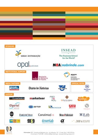Informações: QSP - Consultoria de Marketing, Lda. - Av. da Boavista, 1167 - 4º andar, Sala 5 · 4100-130 Porto
             Linha de apoio: 91 625 2000 · conferencia@qspmarketing.pt · www.qspmarketing.pt/qspsummit
 