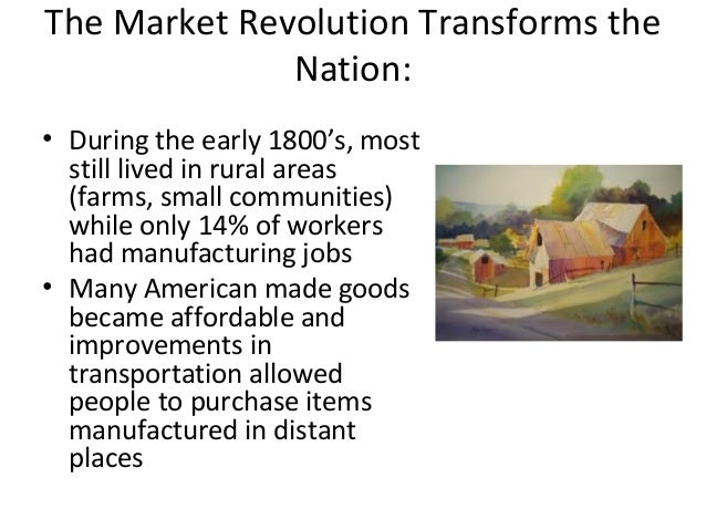 The Market Revolution - Identify The Statements That Describe The Market Revolution