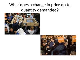 What does a change in price do to 
quantity demanded? 
 