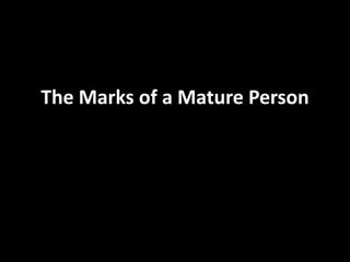 The Marks of a Mature Person
 