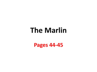 The Marlin
Pages 44-45
 