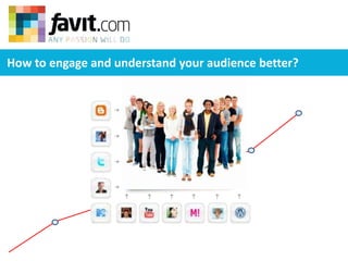 How to engage and understand your audience better? 