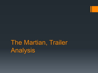 The Martian, Trailer
Analysis
 