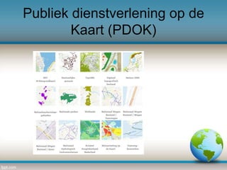 Publiek dienstverlening op de
Kaart (PDOK)

 
