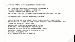THE PROGRESSIVE SOUTH: POSTWAR HOUSING IN ITALY AND MALTA
INA-CASA: THE CHRISTIAN DEMOCRATIC HOUSING VISION
1960S-70S 'COMPREHENSIVE' PLANNING IN ITALY
THE CONSERVATIVE SOUTH: POSTWAR HOUSING IN SPAIN, PORTUGAL, GREECE AND TURKEY
'QUICKLY, CHEAPLY AND WELL' – SOVIET HOUSING UNDER KHRUSHCHEV AND BREZHNEV
THE CURATE'S EGG – NATIONAL AND LOCAL HOUSING PRODUCTION IN THE POSTWAR SOVIET UNION
CENTRAL AND PRIVATE-SECTOR INITIATIVES
MONUMENTALITY AND SPACE IN POSTWAR SOVIET HOUSING
SNIP AND DSK – STANDARDISATION AND INDUSTRIALISATION
TAMING THE COLOSSUS: TOWARDS 'COMPLEXITY' AND 'FLEXIBILITY'
A BROTHERLY MOSAIC – REGIONALIST HOUSING IN THE USSR
TASHKENT – MODEL SOVIET CITY
SOVIET HOUSING IN THE PERESTROIKA YEARS
10. SOUTHERN EUROPE – SOCIAL HOUSING FOR KINSHIP SOCIETIES
11. THE USSR: DEVELOPED SOCIALISM AND EXTENSIVE URBANISM
 