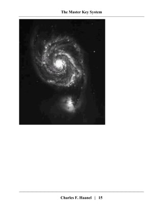 The Master Key System
Charles F. Haanel | 15
 