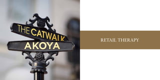 RETAIL THERAPY 
 