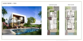 GOLF VIEW 1 - VD1 
GROUND FLOOR 
FIRST FLOOR 
*Unless stated above, all accessories and interior finishes like wallpaper, chandeliers, furniture, electronics, white goods, curtains, hard & soft landscaping, pavements, features, swimming pool(s) and other elements displayed in the brochure, or within the show apartment/villa or between the plot 
boundary and the unit, are not part of the standard unit and exhibited for illustration purposes only. 
 