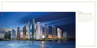 DAMAC: 
SHAPING THE FUTURE 
The inspiration behind AKOYA by DAMAC is DAMAC Properties, 
one of the region’s leading luxury property developers. An impressive 
portfolio of 9,318 units has been completed with 25,362 units at 
various stages of progress and planning*. Over the years, DAMAC 
has built a reputation for excellence in property development across 
the UAE, Saudi Arabia, Qatar, Jordan and Lebanon. 
*As of 31st December 2013 
 